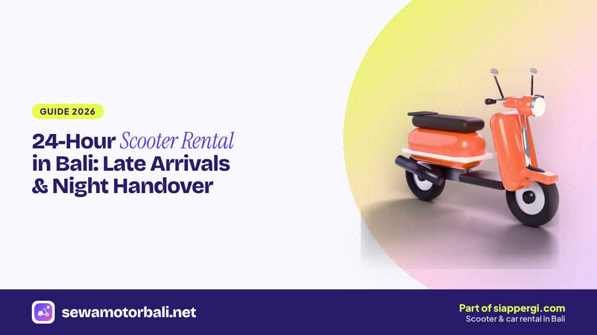 24-Hour Scooter Rental in Bali: Late Arrivals & Night Handover