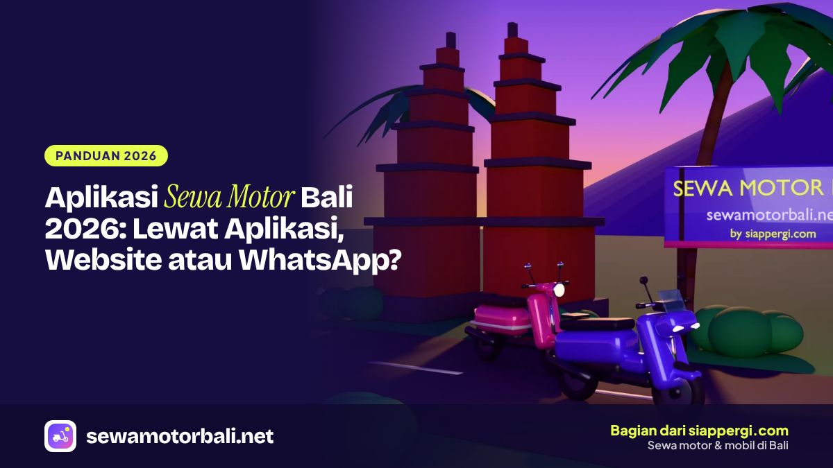 Aplikasi Sewa Motor Bali 2026: Lewat Aplikasi, Website atau WhatsApp?