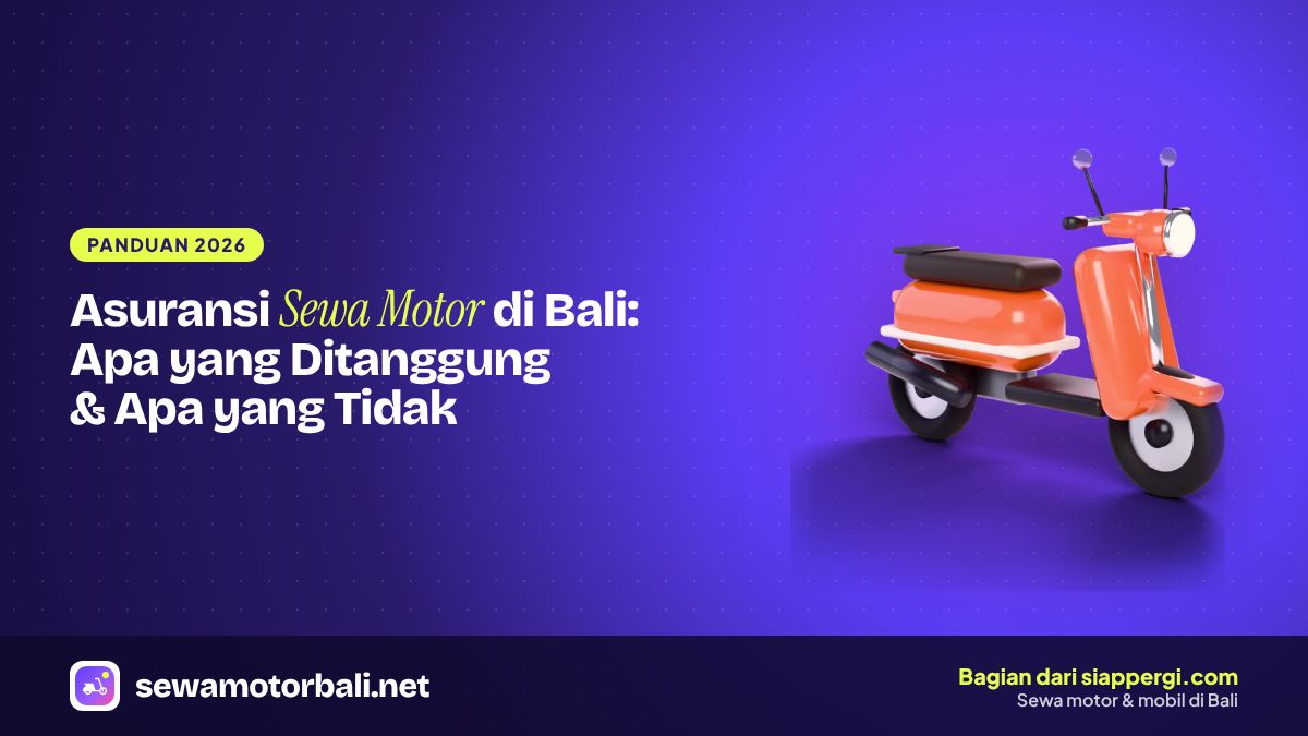 Asuransi Sewa Motor di Bali: Apa yang Ditanggung & Apa yang Tidak