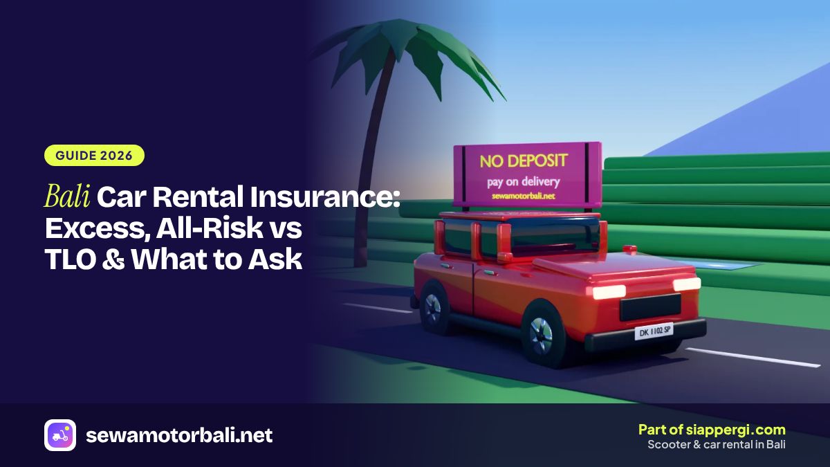 Bali Car Rental Insurance: Excess, All-Risk vs TLO & What to Ask
