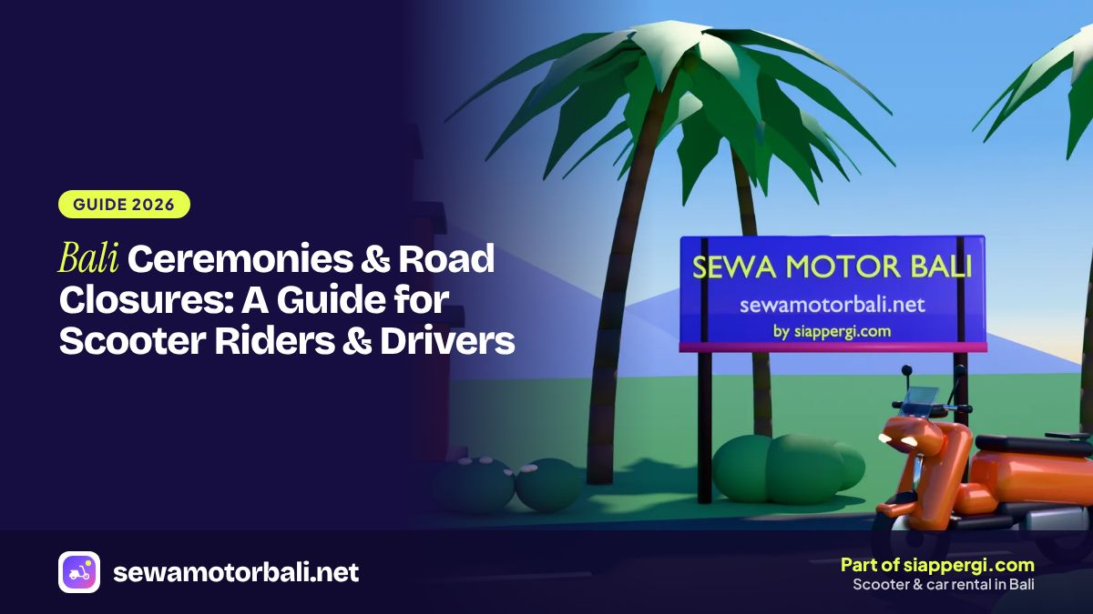 Bali Ceremonies & Road Closures: A Guide for Scooter Riders & Drivers