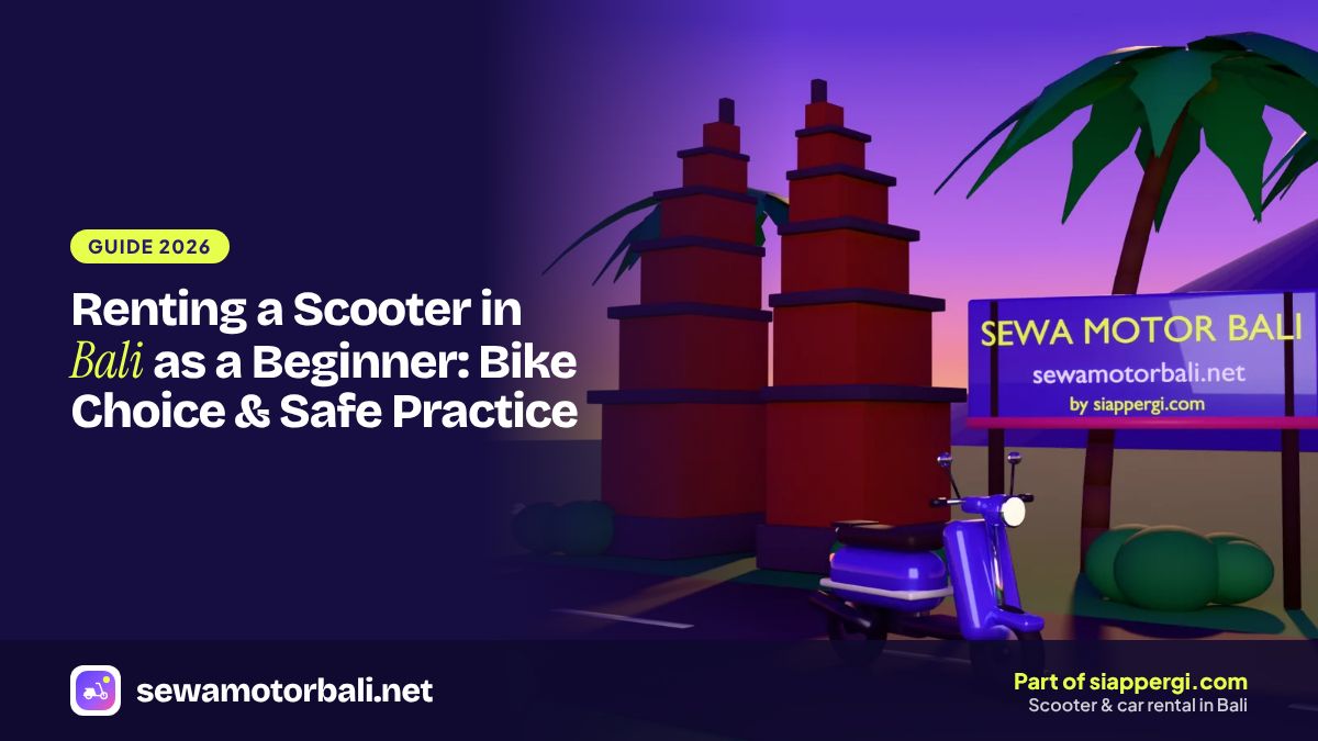 Renting a Scooter in Bali as a Beginner: Bike Choice & Safe Practice