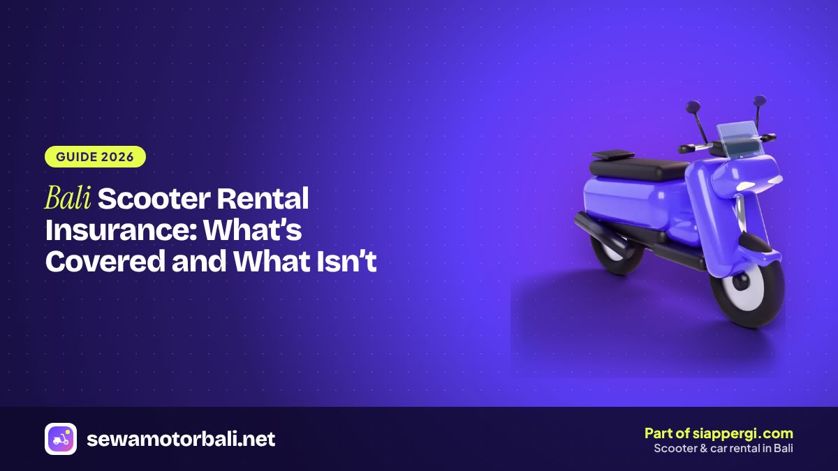Bali Scooter Rental Insurance: What’s Covered and What Isn’t