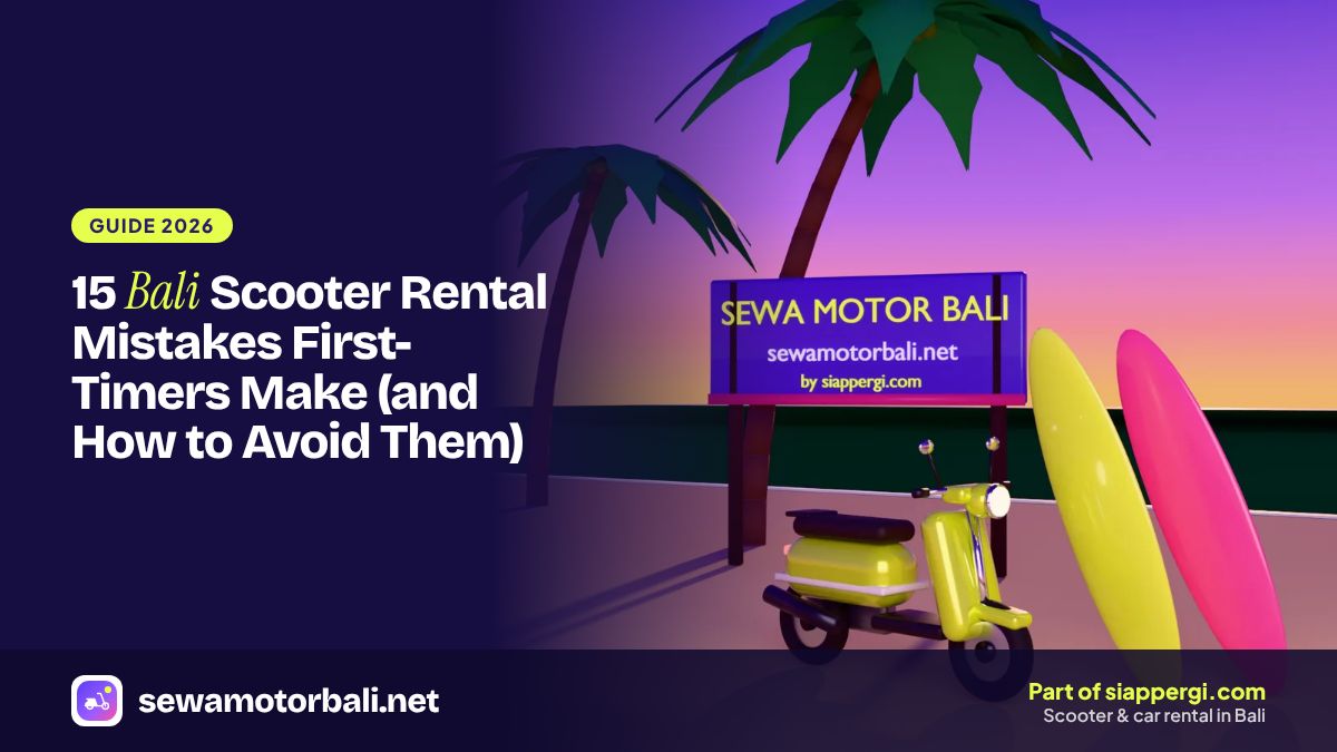 15 Bali Scooter Rental Mistakes First-Timers Make (and How to Avoid Them)