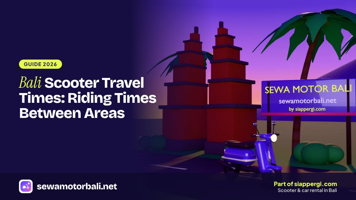 Bali Scooter Travel Times: Riding Times Between Areas