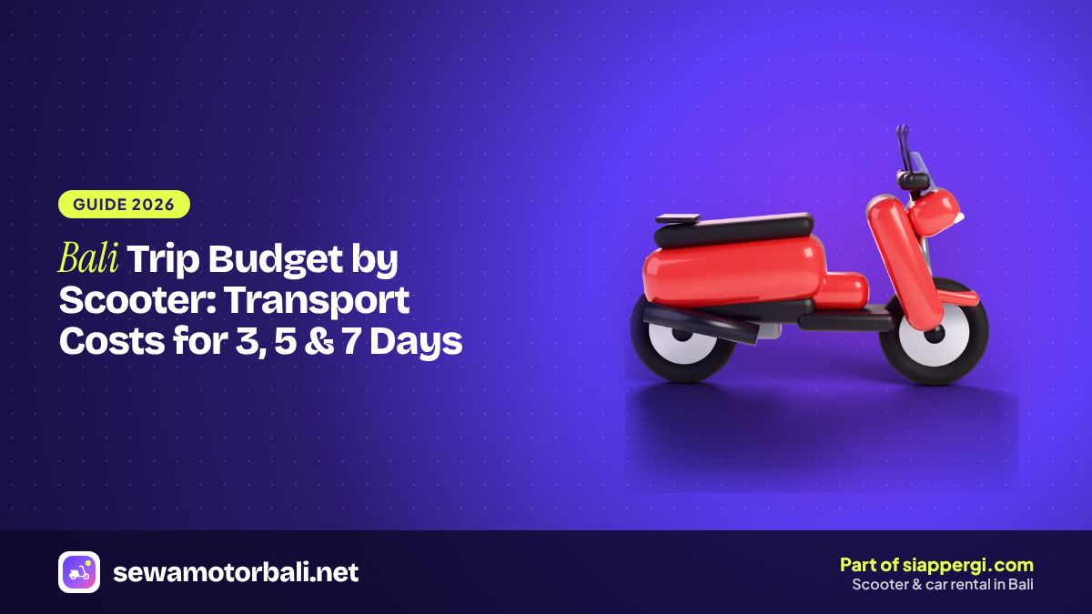 Bali Trip Budget by Scooter: Transport Costs for 3, 5 & 7 Days