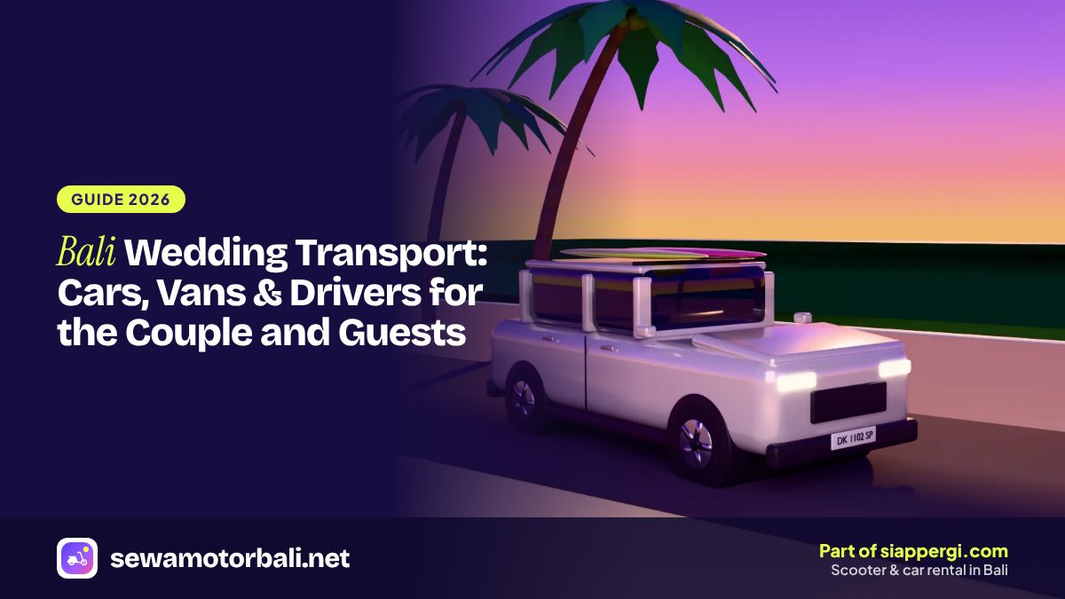 Bali Wedding Transport: Cars, Vans & Drivers for the Couple and Guests