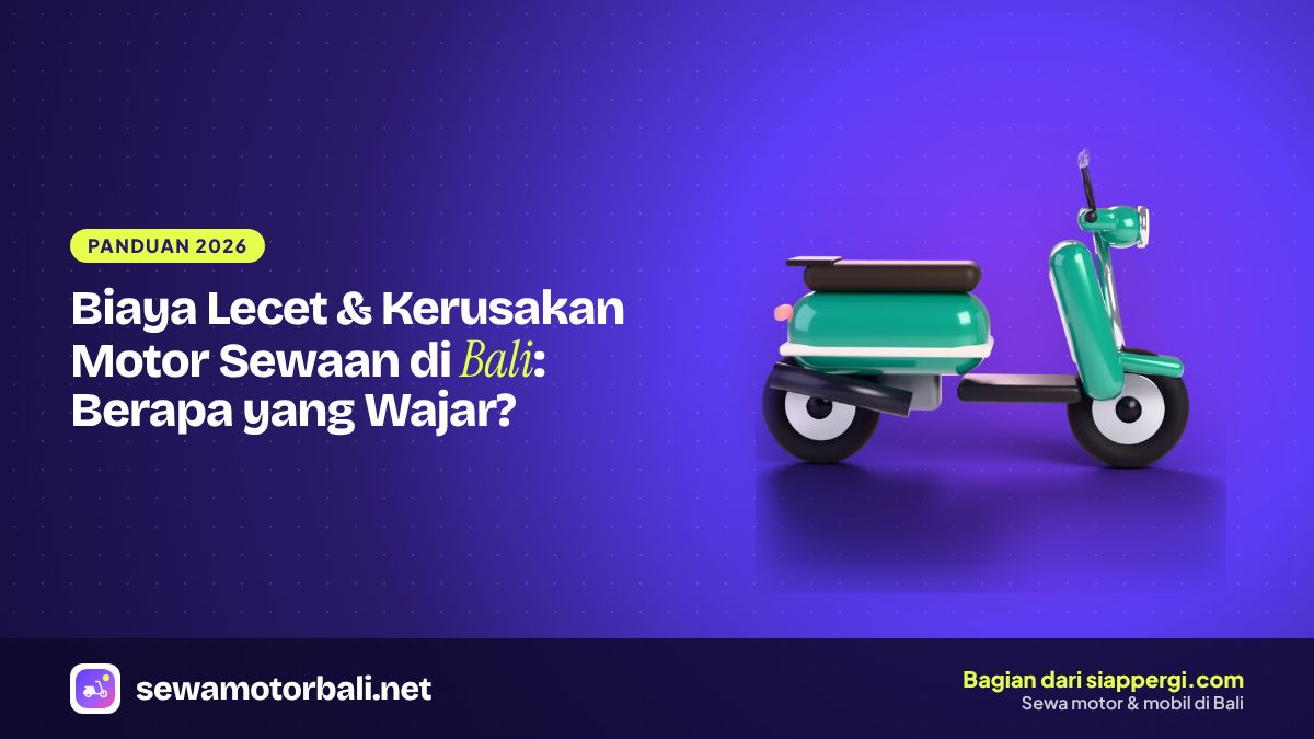 Biaya Lecet & Kerusakan Motor Sewaan di Bali: Berapa yang Wajar?