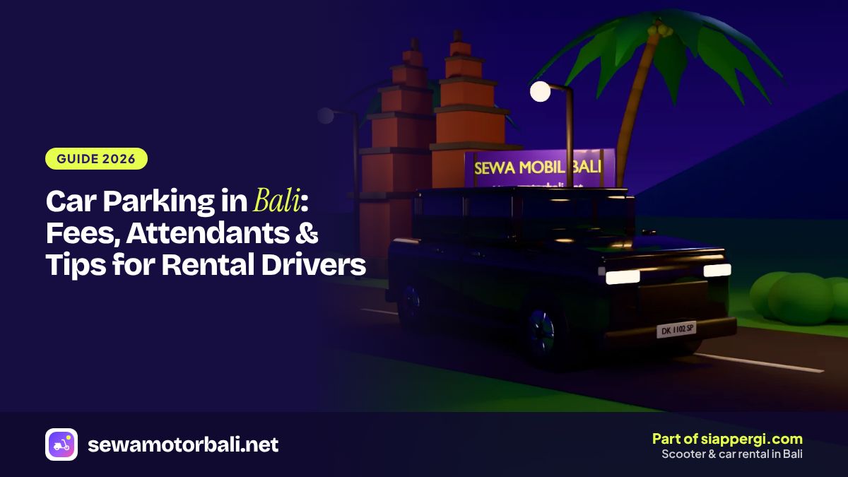 Car Parking in Bali: Fees, Attendants & Tips for Rental Drivers