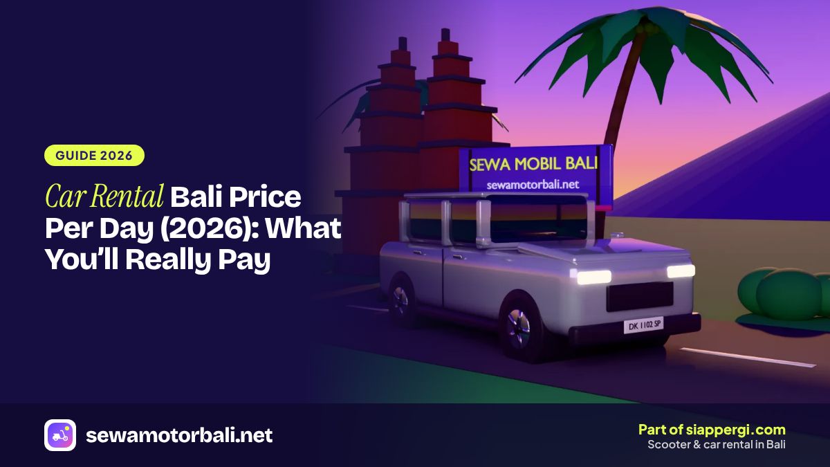 Car Rental Bali Price Per Day (2026): What You’ll Really Pay