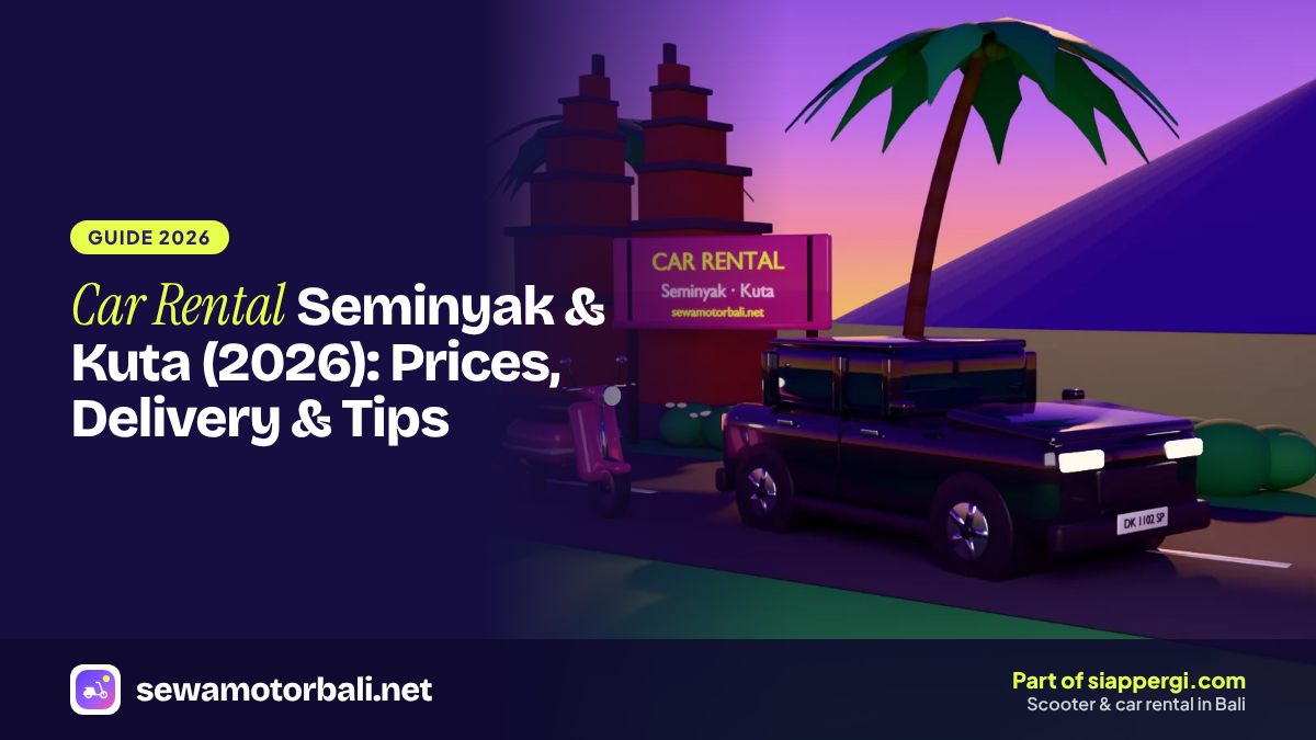Car Rental Seminyak & Kuta (2026): Prices, Delivery & Tips