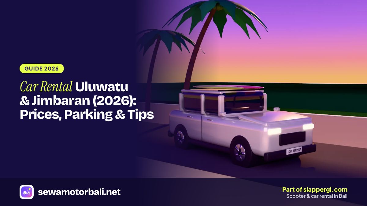 Car Rental Uluwatu & Jimbaran (2026): Prices, Parking & Tips