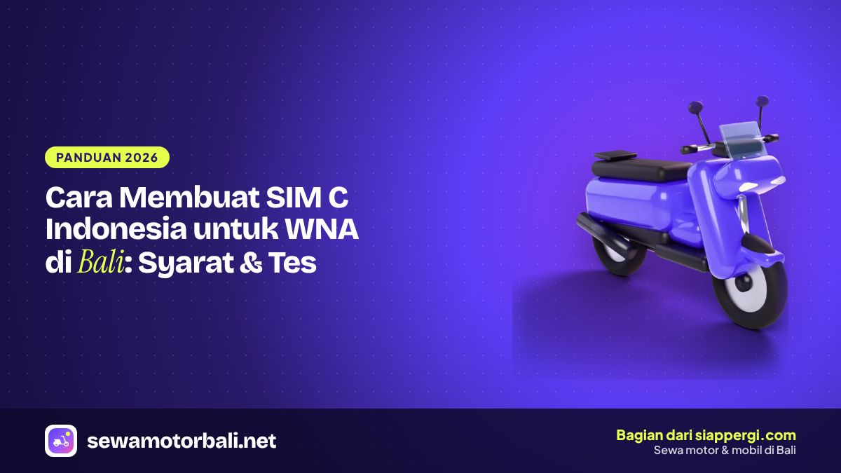 Cara Membuat SIM C Indonesia untuk WNA di Bali: Syarat & Tes