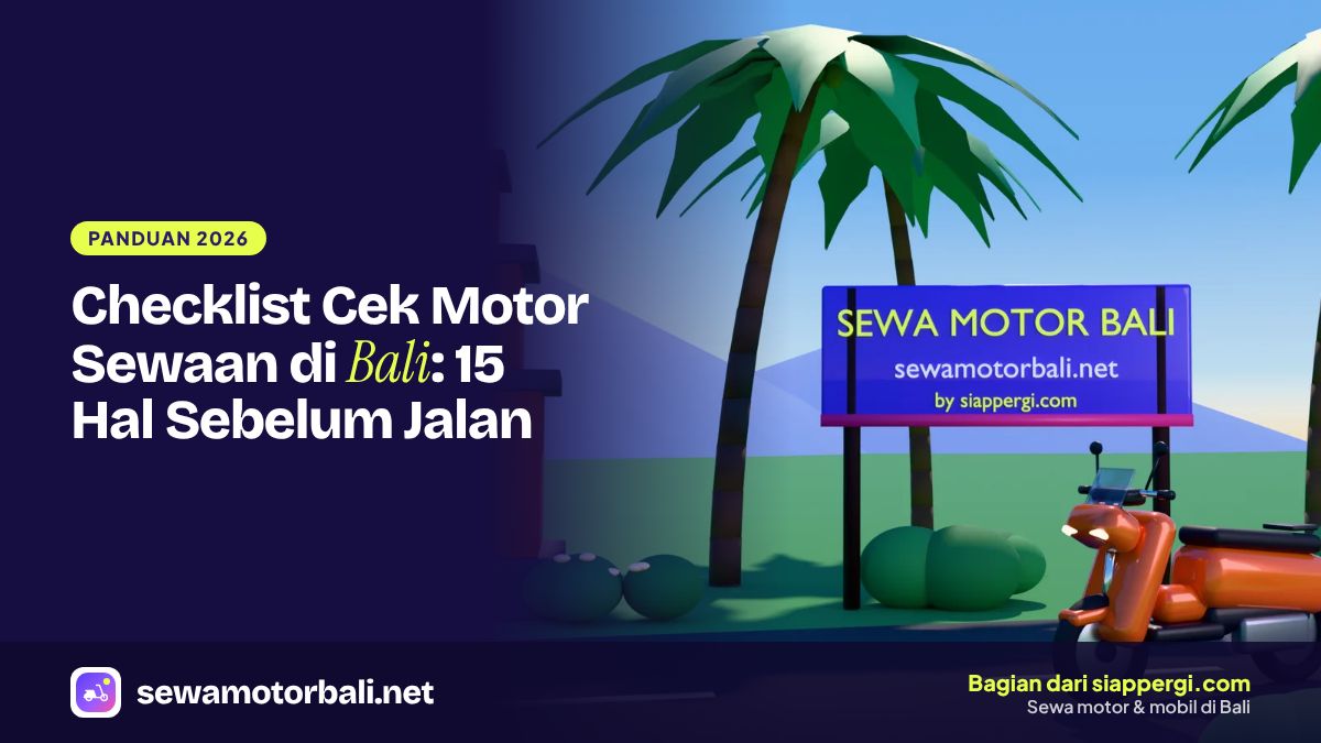 Checklist Cek Motor Sewaan di Bali: 15 Hal Sebelum Jalan