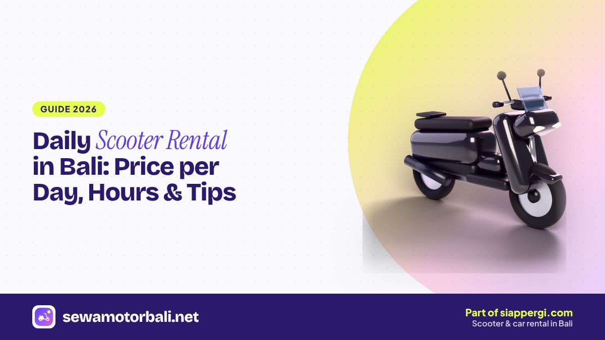 Daily Scooter Rental in Bali: Price per Day, Hours & Tips