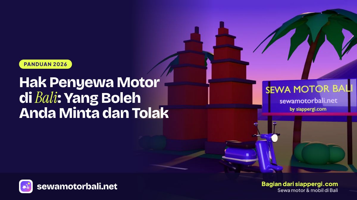 Hak Penyewa Motor di Bali: Yang Boleh Anda Minta dan Tolak