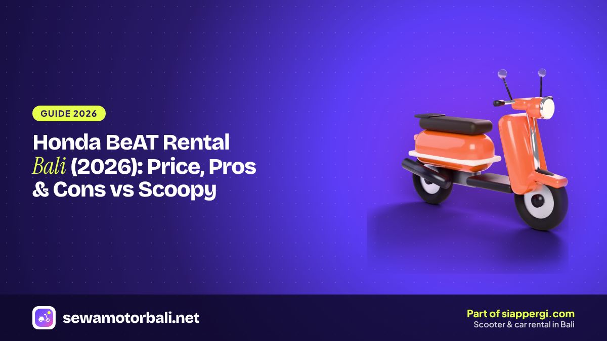 Honda BeAT Rental Bali (2026): Price, Pros & Cons vs Scoopy