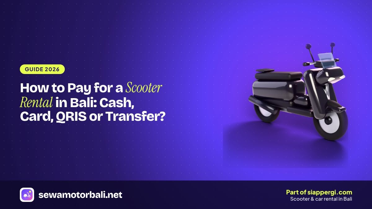 How to Pay for a Scooter Rental in Bali: Cash, Card, QRIS or Transfer?