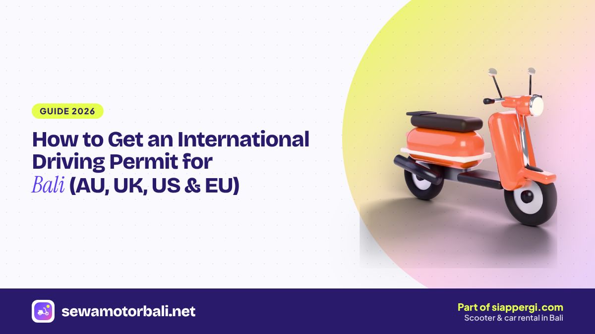 How to Get an International Driving Permit for Bali (AU, UK, US & EU)