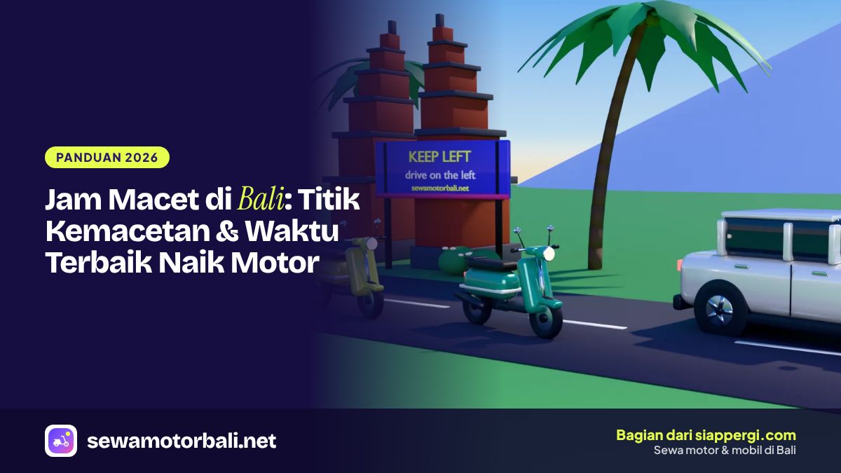 Jam Macet di Bali: Titik Kemacetan & Waktu Terbaik Naik Motor