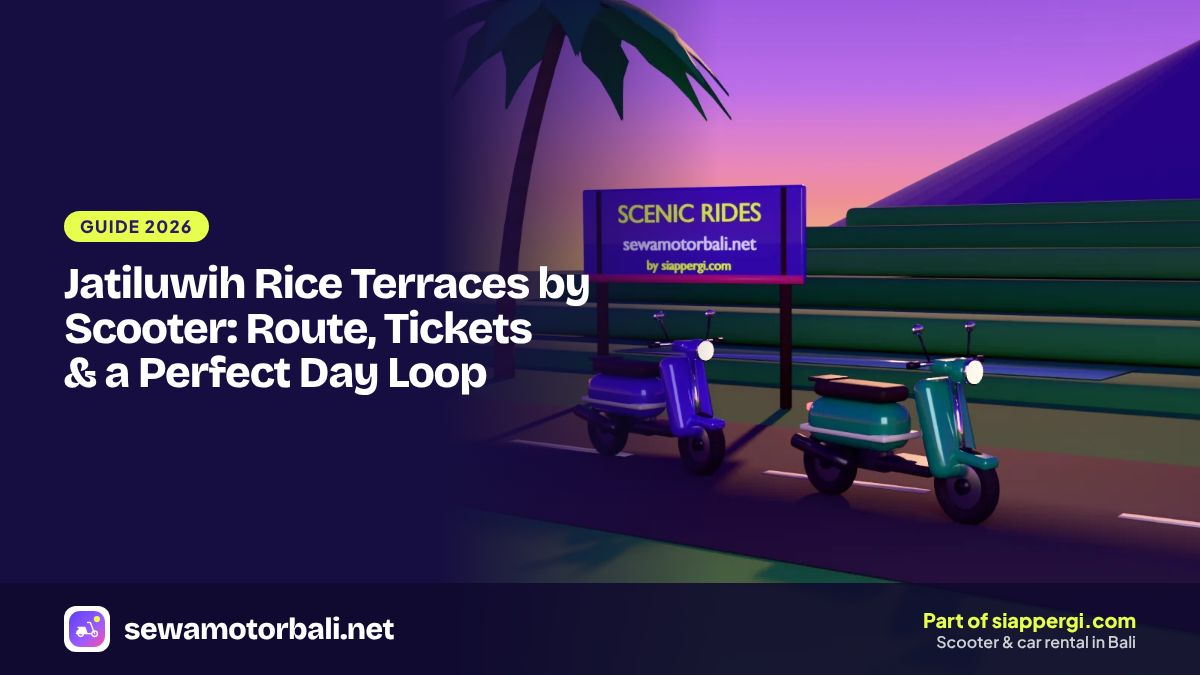Jatiluwih Rice Terraces by Scooter: Route, Tickets & a Perfect Day Loop