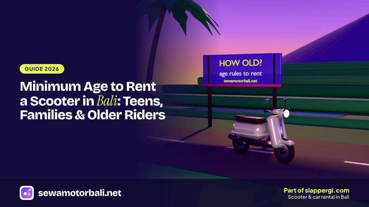 Minimum Age to Rent a Scooter in Bali: Teens, Families & Older Riders
