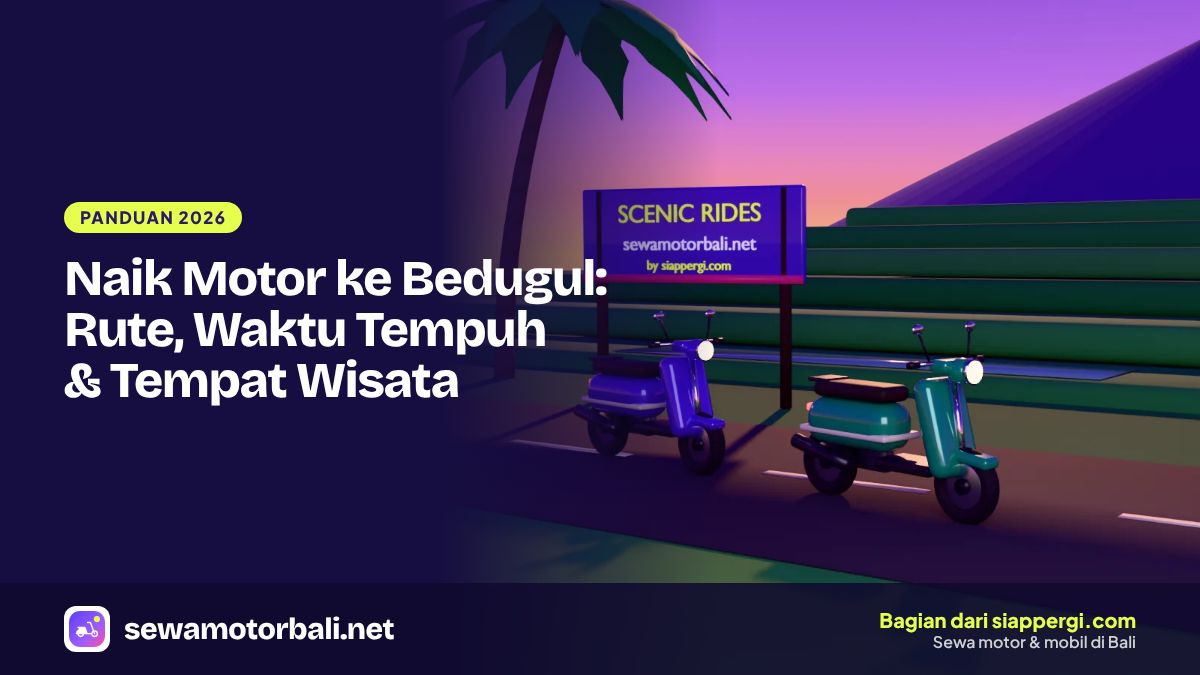 Naik Motor ke Bedugul: Rute, Waktu Tempuh & Tempat Wisata