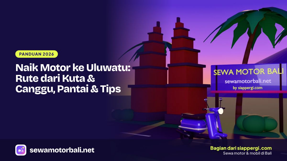 Naik Motor ke Uluwatu: Rute dari Kuta & Canggu, Pantai & Tips