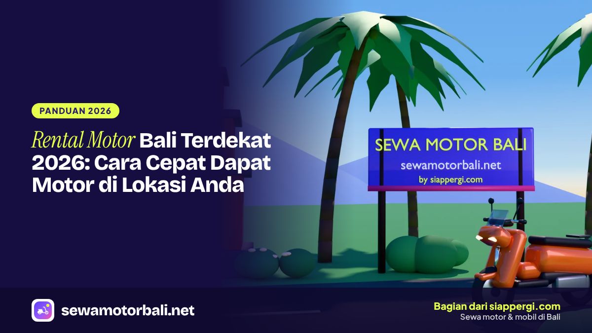 Rental Motor Bali Terdekat 2026: Cara Cepat Dapat Motor di Lokasi Anda