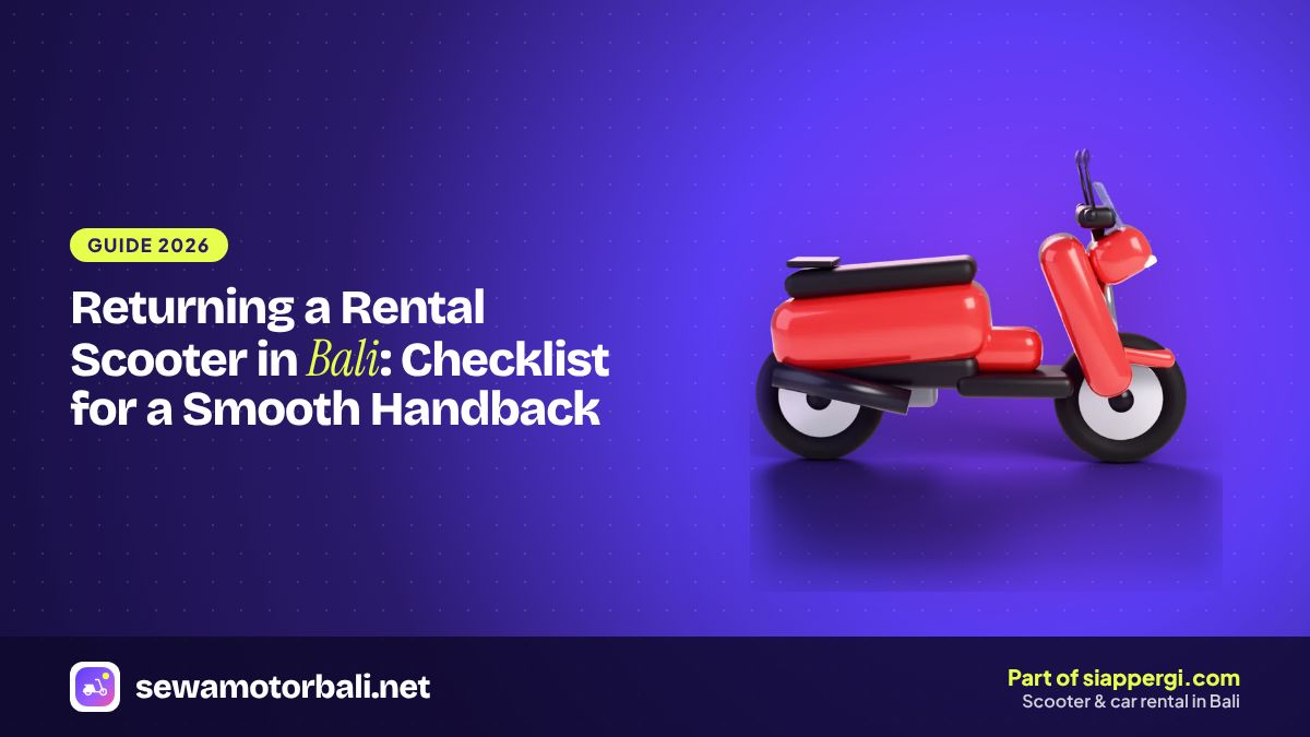 Returning a Rental Scooter in Bali: Checklist for a Smooth Handback