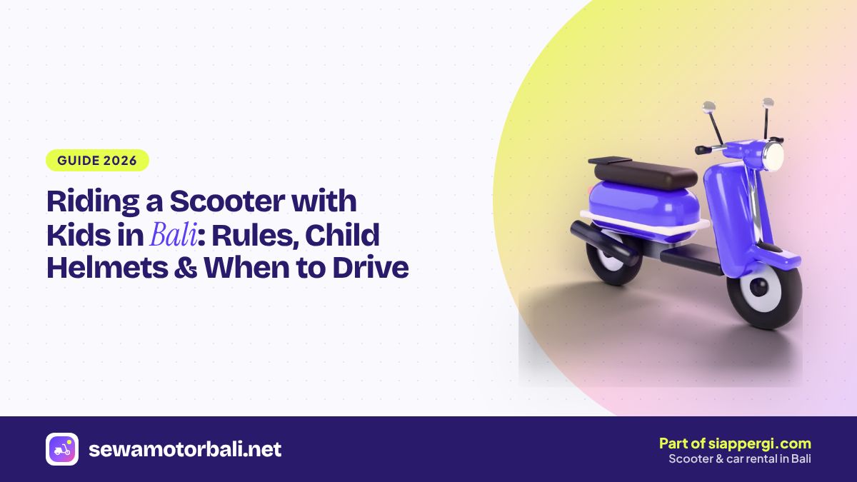 Riding a Scooter with Kids in Bali: Rules, Child Helmets & When to Drive