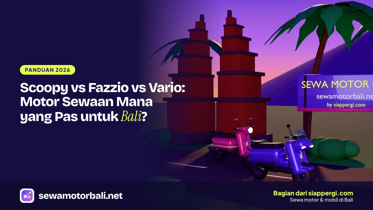 Scoopy vs Fazzio vs Vario: Motor Sewaan Mana yang Pas untuk Bali?