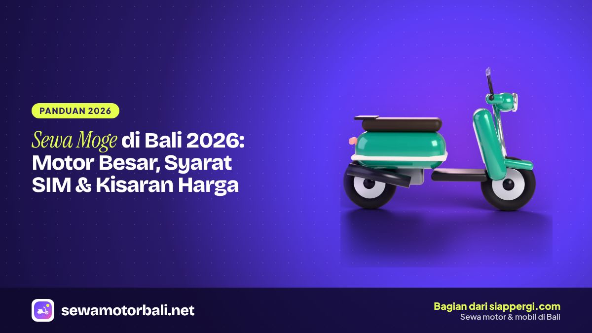 Sewa Moge di Bali 2026: Motor Besar, Syarat SIM & Kisaran Harga