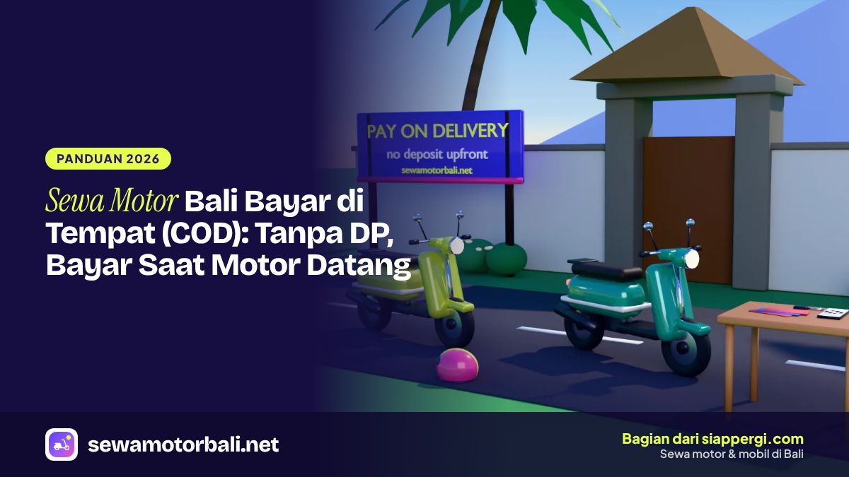 Sewa Motor Bali Bayar di Tempat (COD): Tanpa DP, Bayar Saat Motor Datang