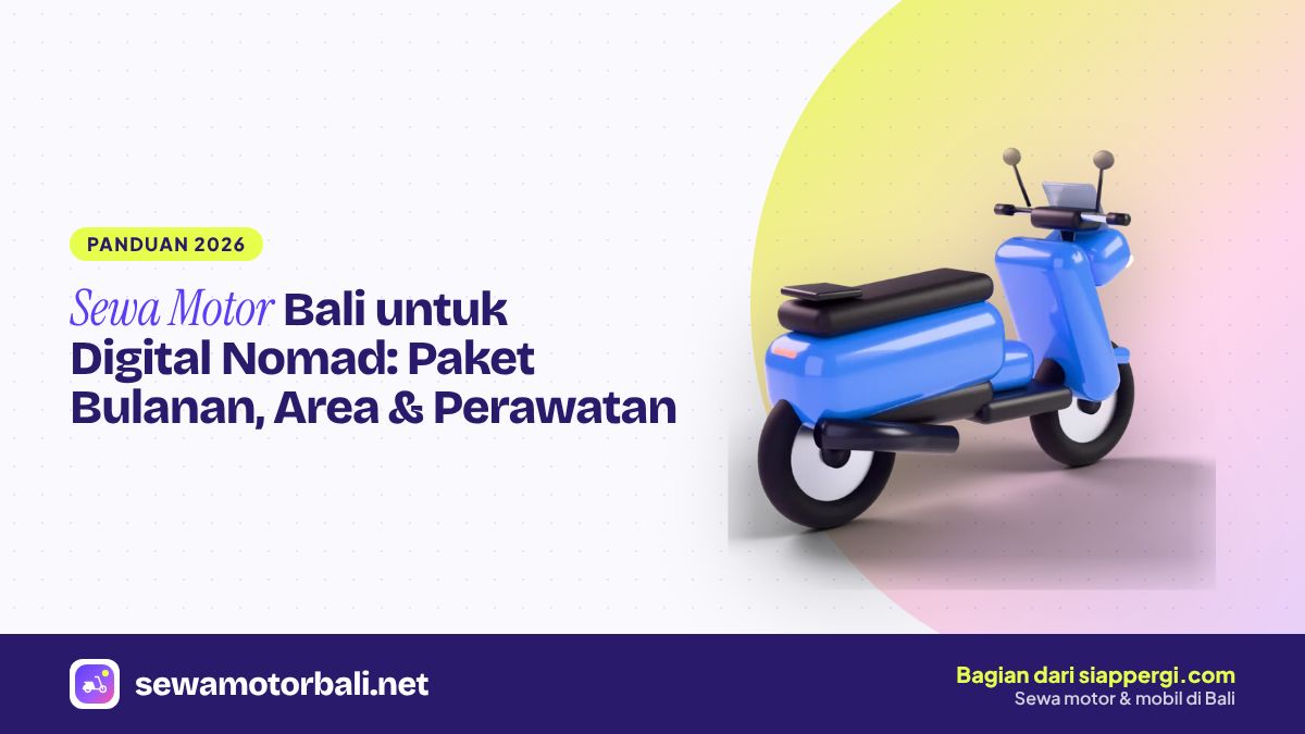 Sewa Motor Bali untuk Digital Nomad: Paket Bulanan, Area & Perawatan