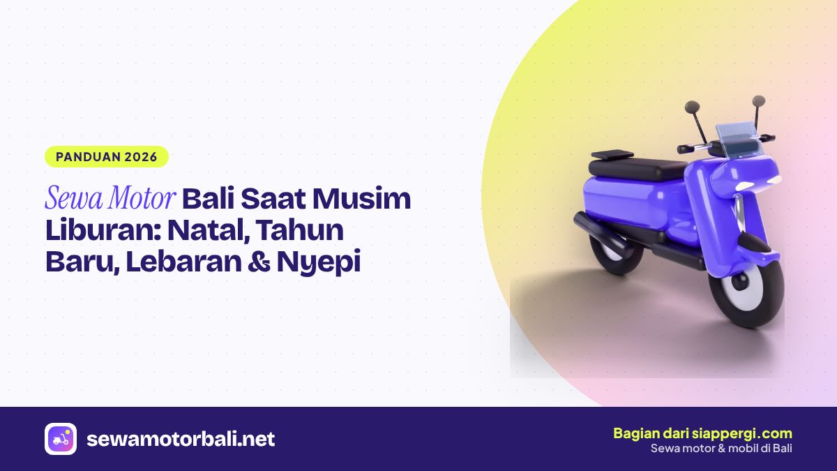 Sewa Motor Bali Saat Musim Liburan: Natal, Tahun Baru, Lebaran & Nyepi