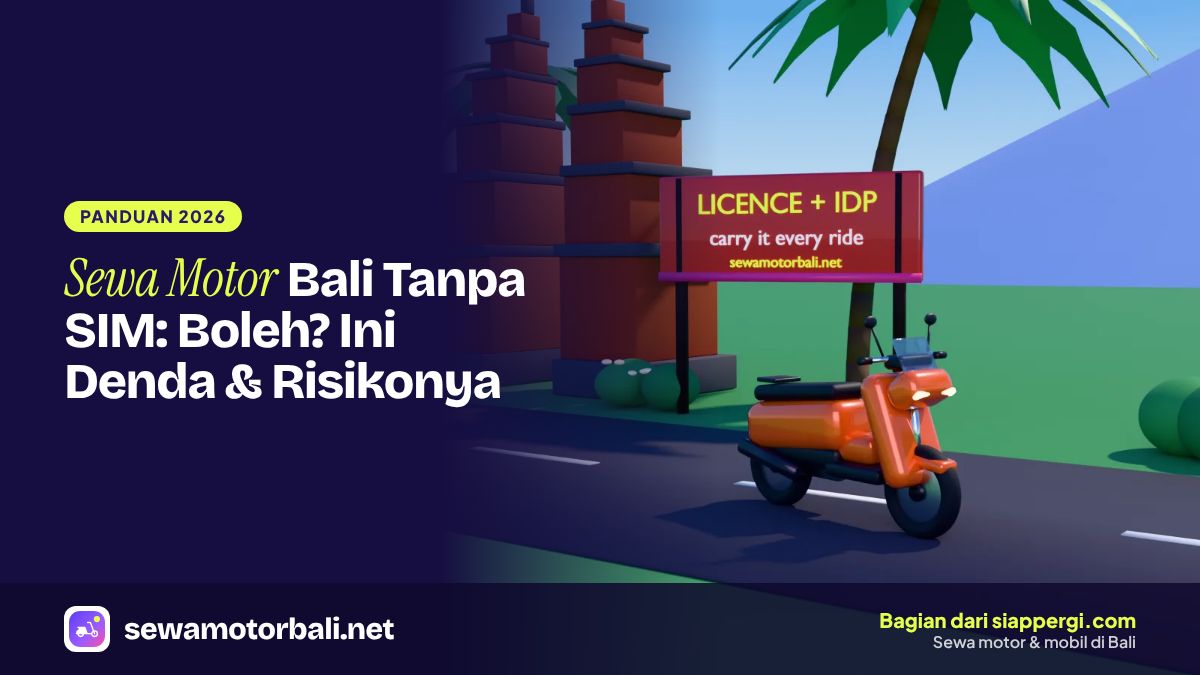 Sewa Motor Bali Tanpa SIM: Boleh? Ini Denda & Risikonya