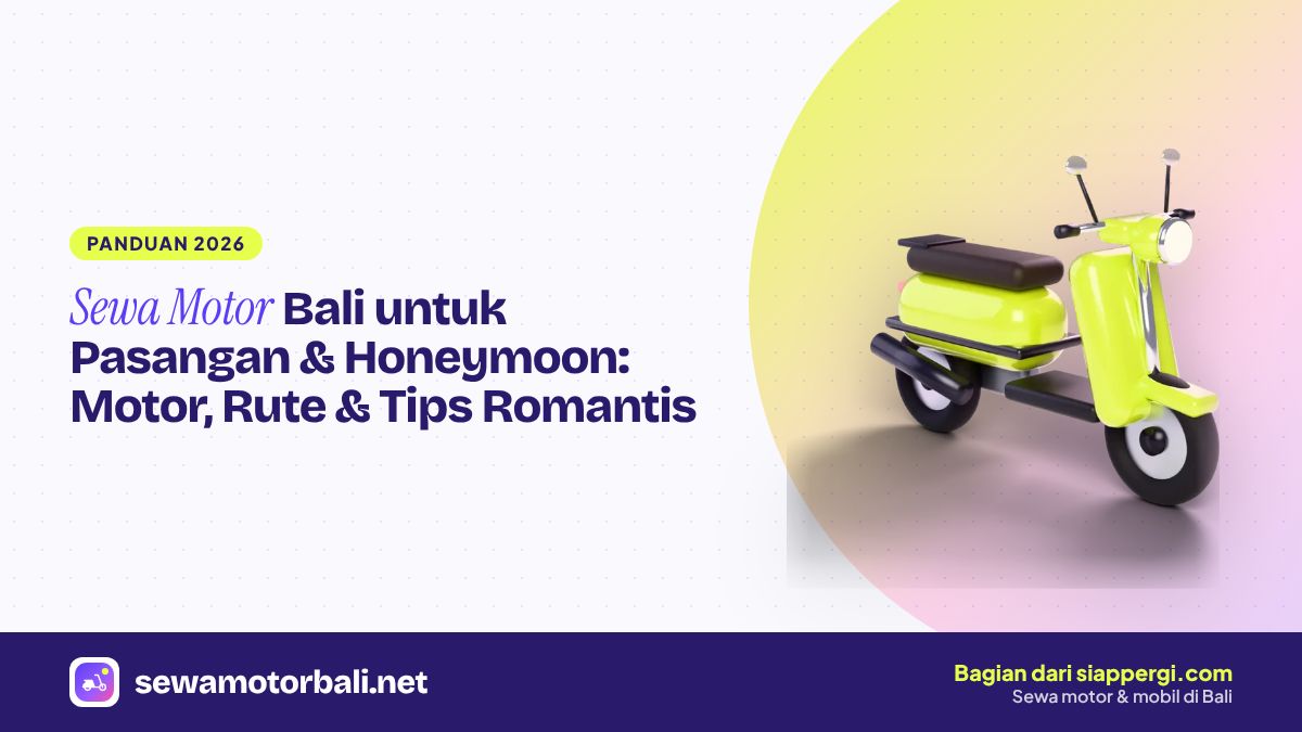 Sewa Motor Bali untuk Pasangan & Honeymoon: Motor, Rute & Tips Romantis