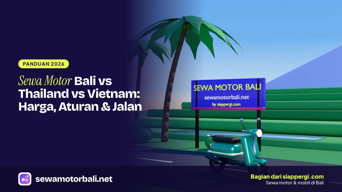 Sewa Motor Bali vs Thailand vs Vietnam: Harga, Aturan & Jalan