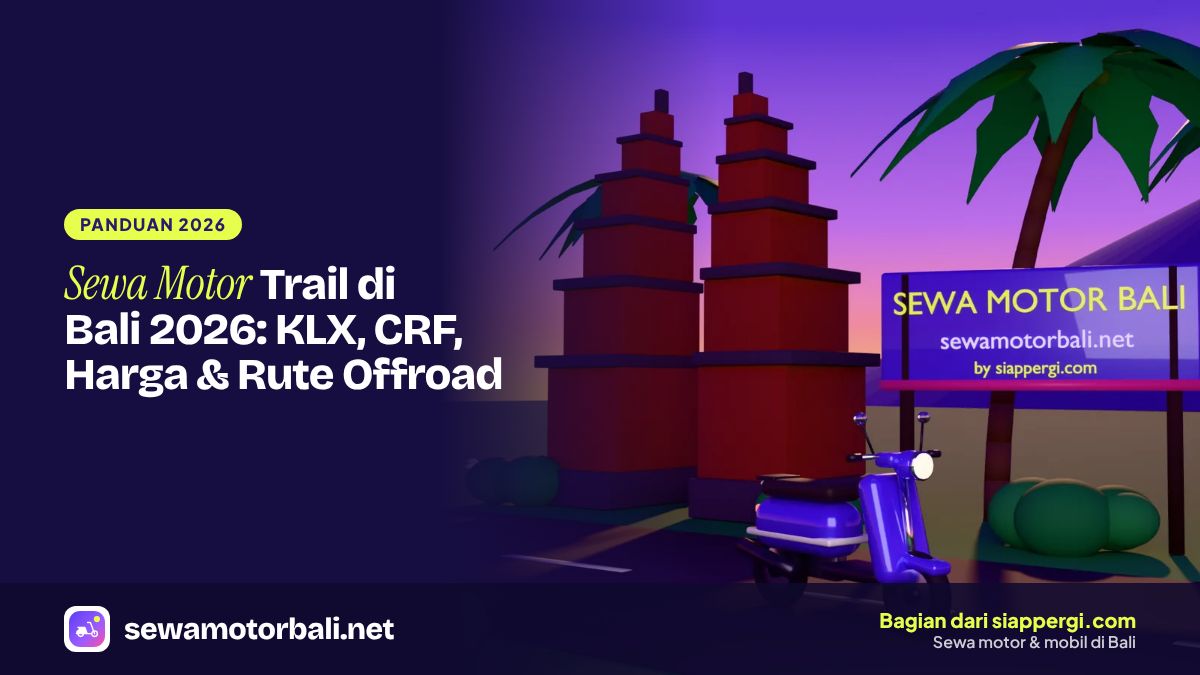 Sewa Motor Trail di Bali 2026: KLX, CRF, Harga & Rute Offroad