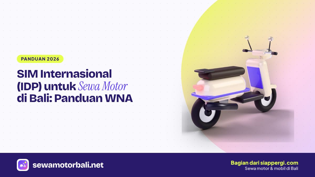 SIM Internasional (IDP) untuk Sewa Motor di Bali: Panduan WNA