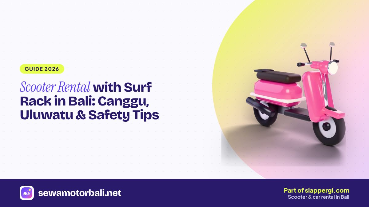 Scooter Rental with Surf Rack in Bali: Canggu, Uluwatu & Safety Tips