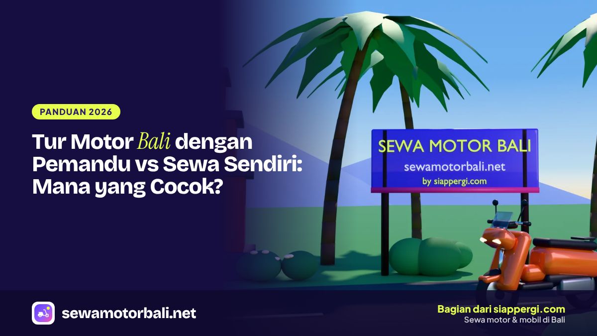 Tur Motor Bali dengan Pemandu vs Sewa Sendiri: Mana yang Cocok?