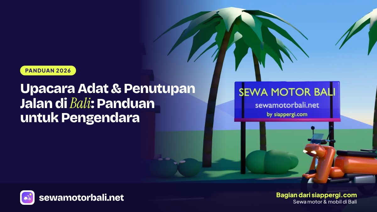 Upacara Adat & Penutupan Jalan di Bali: Panduan untuk Pengendara