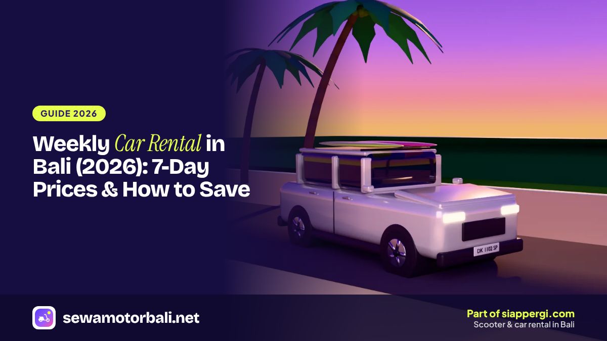 Weekly Car Rental in Bali (2026): 7-Day Prices & How to Save